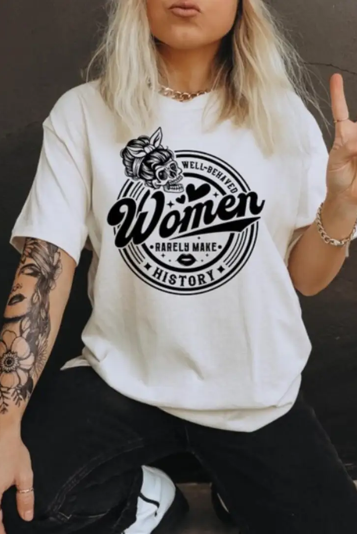Funk Town Tees Funk Town Tees - Well Behaved Woman Rarely Make History Graphic Tee - T-Shirts