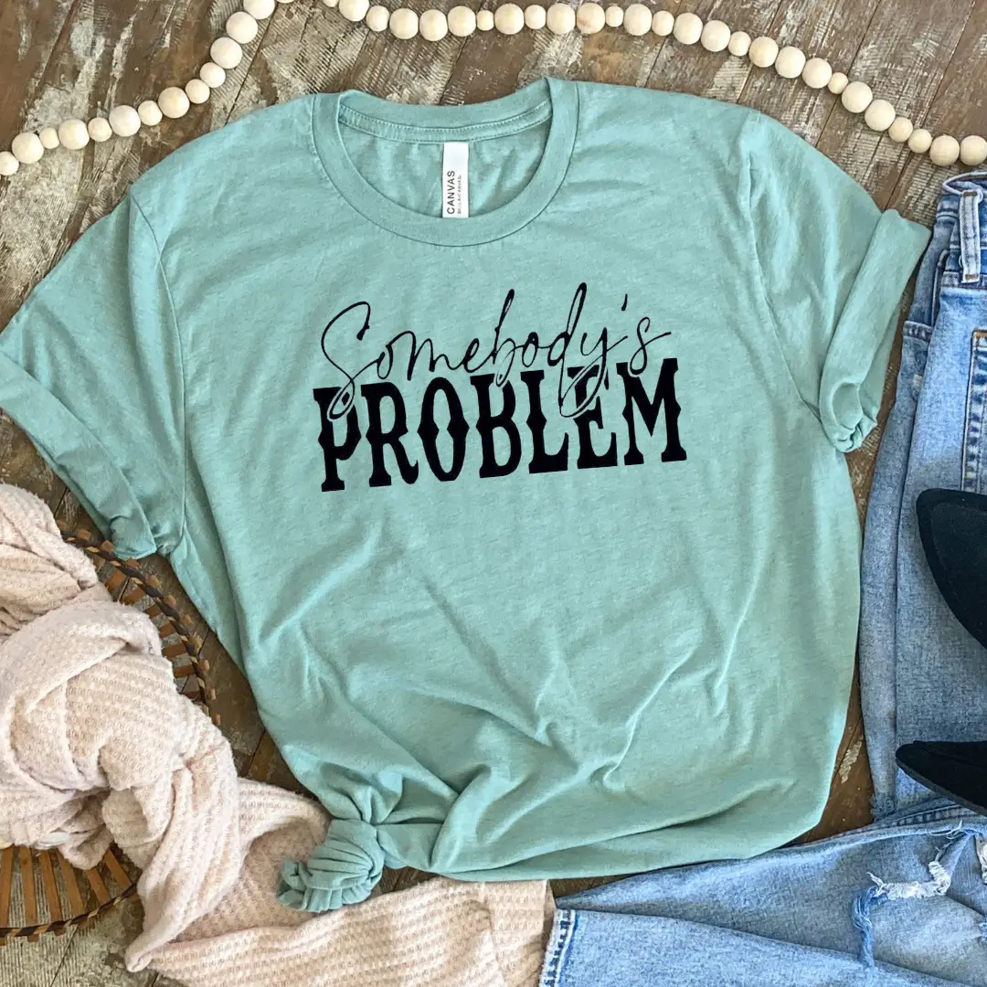 Funk Town Tees Funk Town Tees - Somebody's Problem Funny Graphic Tee - T-Shirts