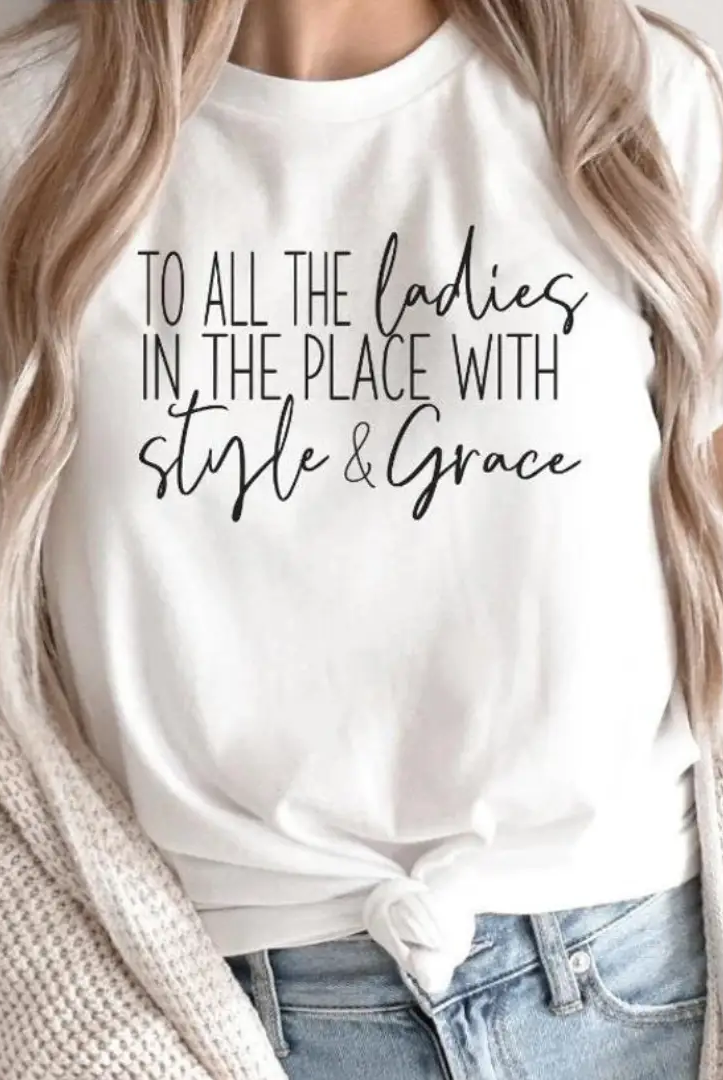 Funk Town Tees Funk Town Tees - To All The Ladies In The Place With Style And Grace T-Shirt - T-Shirts To All The Ladies In The Place With Style And Grace T-Shirt