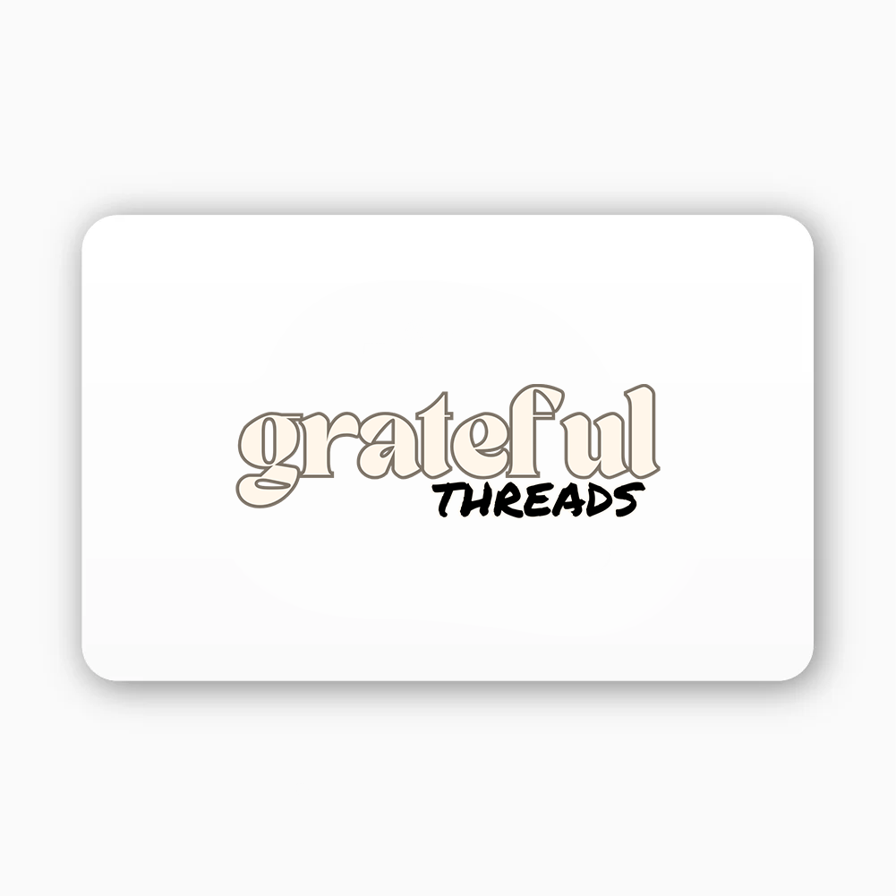 Grateful Threads Boutique Grateful Threads Boutique Gift Card - Gift Cards